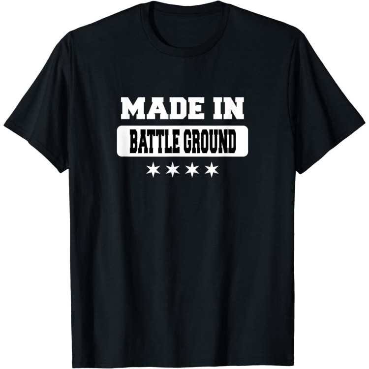 Made-In-Battle-Ground-T-Shirt_ecf9a902-449e-456d-be29-ce4bcdf4f4e3.6bb5577a0df63c270d888486ce0c6675.jpeg